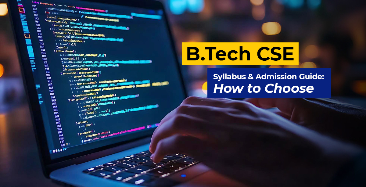 BTech CSE syllabus and admission guide